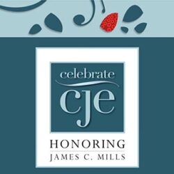 Celebrate CJE Honoring James C. Mills