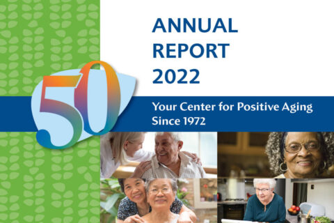 We are pleased to share our Annual Report and give you a glimpse into a year of transformation for CJE SeniorLife. We continue to adapt in the aftermath of the pandemic and have grown from the challenges that ultimately have made us a stronger organization.